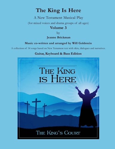 The King Is Here A New Testament Musical Play