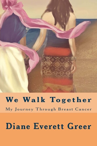 We Walk Together My Journey Through Breast Cancer
