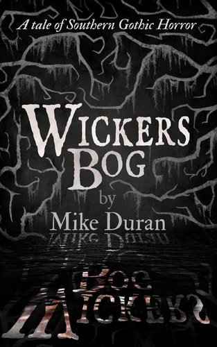 Wickers Bog A Tale of Southern Gothic Horror