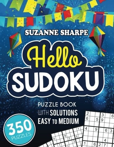 Hello, Sudoku (Easy Sudoku for Beginners) (Easy and Medium Sudoku Puzzle Book With Solutions)