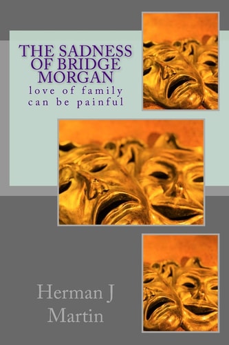 The Sadness of Bridge Morgan Love of Family Is Painful