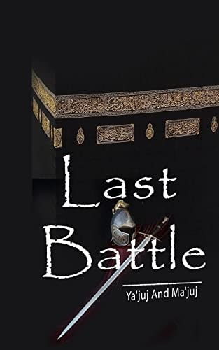 Last Battle Ya Juj And Ma Juj