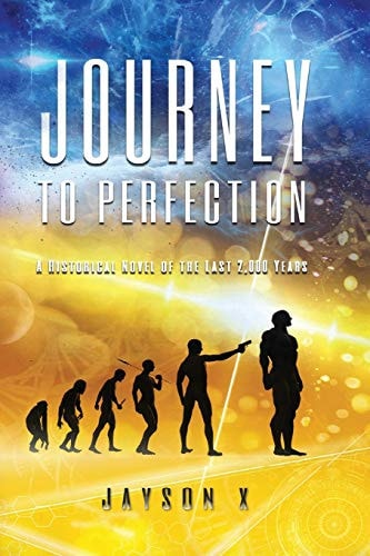 Journey to Perfection A Historical Novel of the Last 2,000 Years