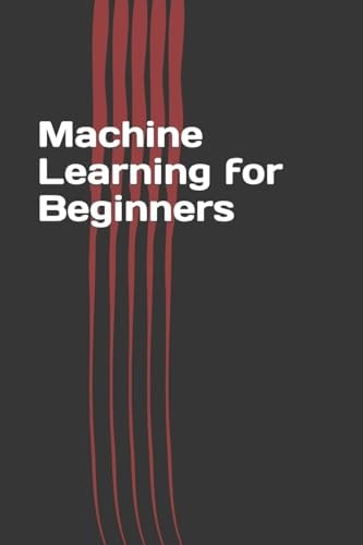 Machine Learning for Beginners Easy Guide Book