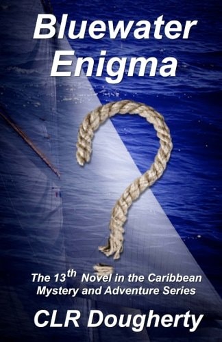 Bluewater Enigma The 13th Novel in the Caribbean Mystery and Adventure Series