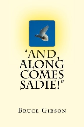 "And, Along Comes Sadie!"