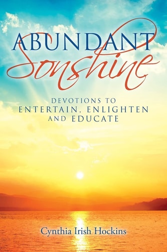 Abundant Sonshine Devotions to Entertain, Enlighten and Educate