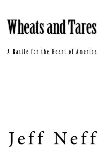 Wheats and Tares A Battle for the Heart of America
