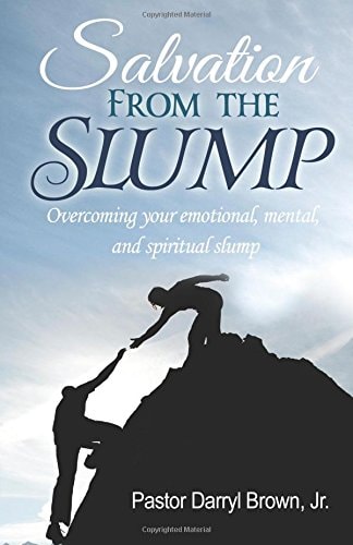 Salvation From the Slump Overcoming Your Emotional, Mental, and Spiritual Slump