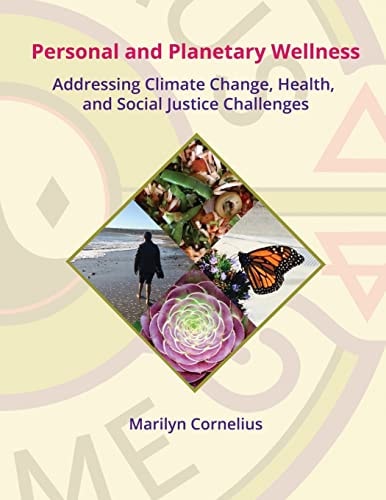 Personal and Planetary Wellness Addressing Climate Change, Health, and Social Justice Challenges