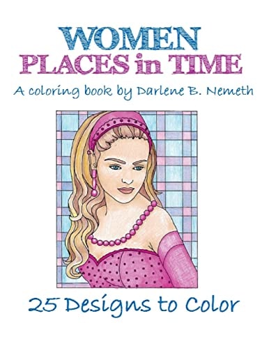 Women: Places in Time A Coloring Book