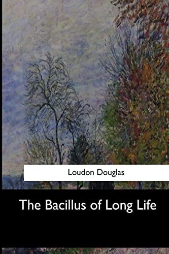 The Bacillus of Long Life