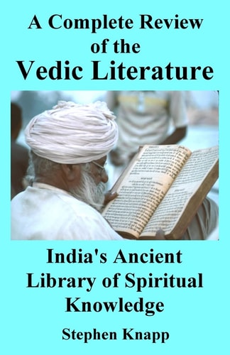 A Complete Review of Vedic Literature India's Ancient Library of Spiritual Knowledge