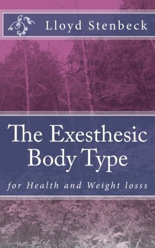 The Exesthesic Body Type For Health and Weight Losss