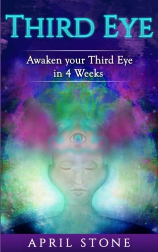 Third Eye Awakening Awaken Your Third in 4 Weeks