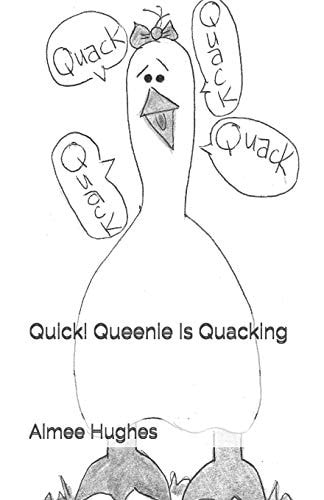 Quick! Queenie Is Quacking