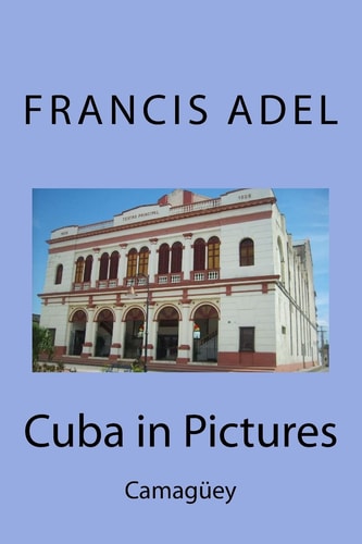 Cuba in Pictures Camagüey