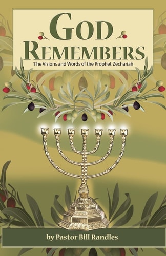 God Remembers ; The Visions and Words of the Prophet Zechariah