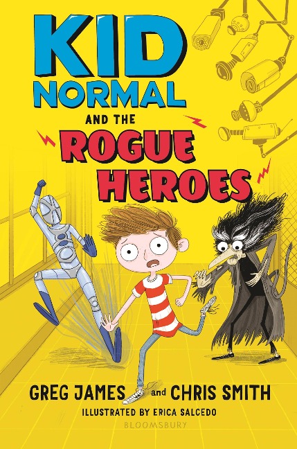 Kid Normal and the Rogue Heroes: The Second Book in the Super Heroic, Super Silly Series from Greg James and Chris Smith