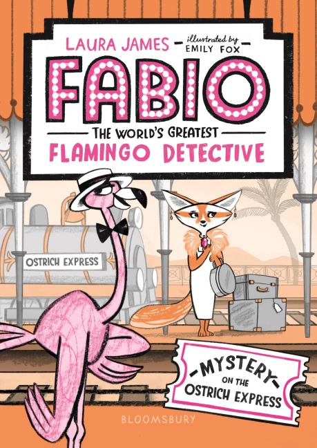 Fabio the Worlds Greatest Flamingo Detective: Mystery on the Ostrich Express
