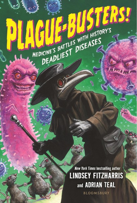 Plague-Busters!: Medicines Battles with Historys Deadliest Diseases
