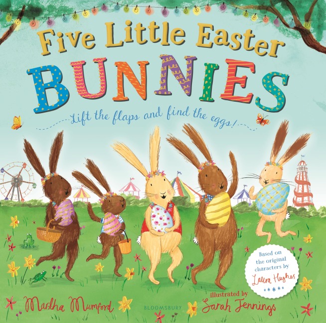 Five Little Easter Bunnies: A Lift-The-Flap Adventure (the Bunnies of Hoppity Hill)