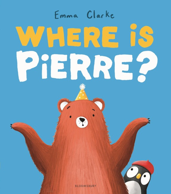 Where Is Pierre?: A Dazzlingly Sweet and Funny Penguin Adventure!