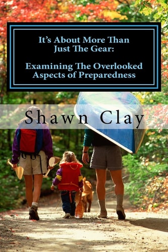 It's About More Than Just The Gear Examining the Overlooked Aspects of Preparedness