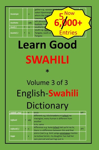 Learn Good Swahili: Volume 3 Of 3 English-Swahili Dictionary with Built-In Mini-Thesaurus