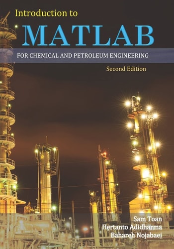Introduction to MATLAB for Chemical and Petroleum Engineering