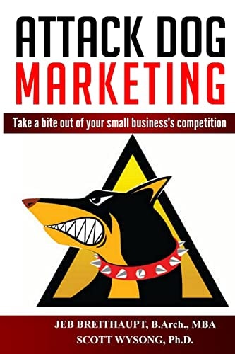 Attack Dog Marketing Take a Bite Out of Your Small Business's Competition