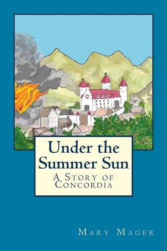 Under the Summer Sun A Story of Concordia