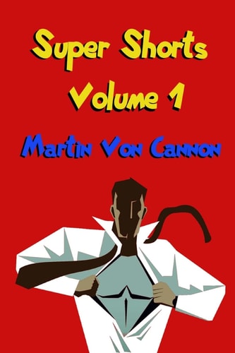 Super Shorts Volume 1