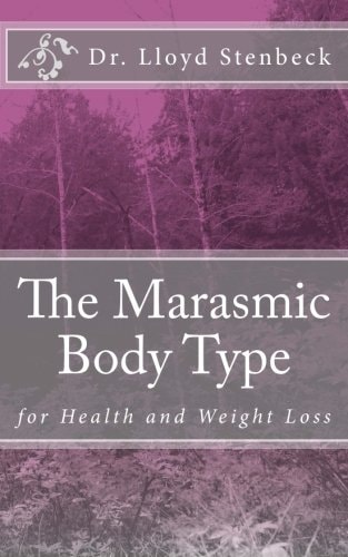 The Marasmic Body Type For Health and Weight Loss