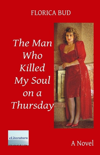 The Man Who Killed My Soul on a Thursday A Novel