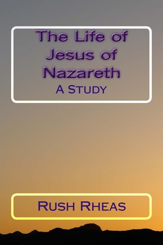 The Life of Jesus of Nazareth A Study