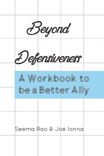 Beyond Defensiveness A Workbook to Be a Better Ally