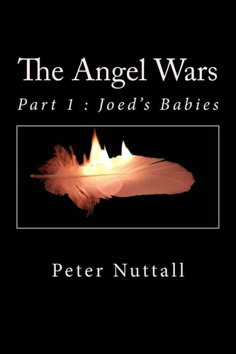 The Angel Wars Part 1: Joed's Babies