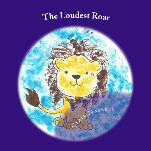 The Loudest Roar A Book Aboout Selective Mutism
