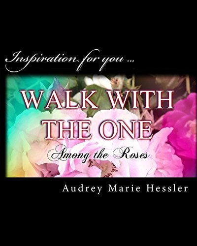 Walk With The One Among the Roses