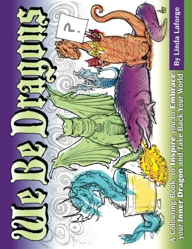 We Be Dragons An Empowering Colouring Book for Adults and Kids