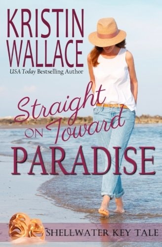 Straight On Toward Paradise Shellwater Key Tale