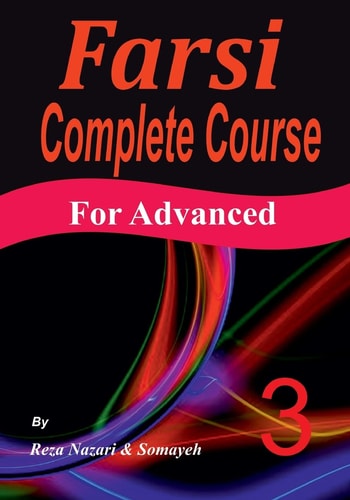 Farsi Complete Course A Step-By-Step Guide and a New Easy-to-Learn Format (Advanced)