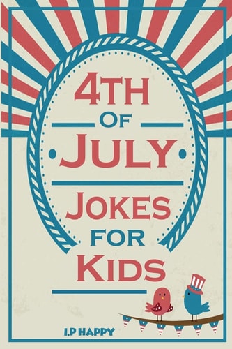 4th of July Jokes for Kids Independence Day Jokes for Kids