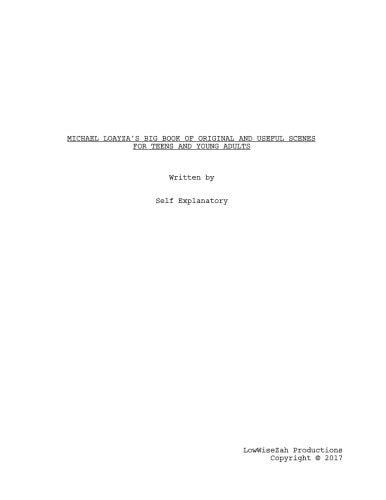 Michael Loayza's Big Book of Original and Useful Scenes For Teens and Young Adults Michael Loayza's Big Book of Original and Useful Scenes For Teens and Young Adults: Unique Scenes with Intent