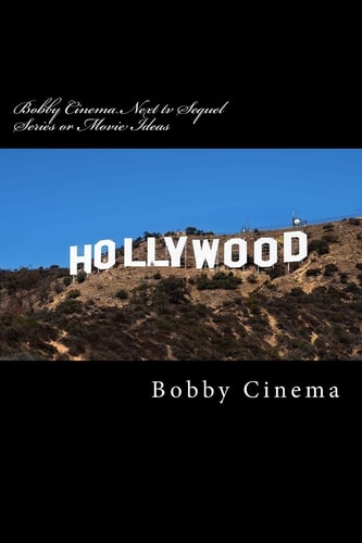 Bobby Cinema Next Tv Sequel Series Or Movie Ideas English