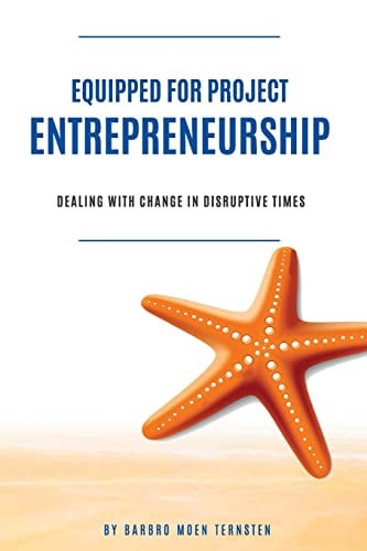 Equipped for Project Entrepreneurship Dealing with Change in Disruptive Times