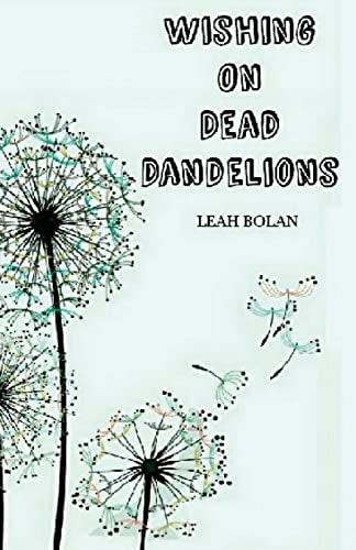 Wishing On Dead Dandelions