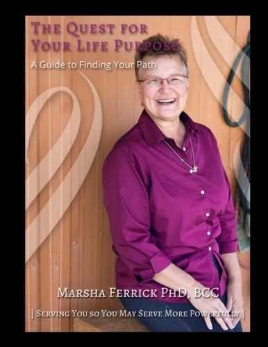 The Quest for a Life Purpose (revised) A Guide to Finding Your Path