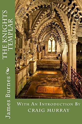 The Knights Templar With an Introduction by Craig Murray